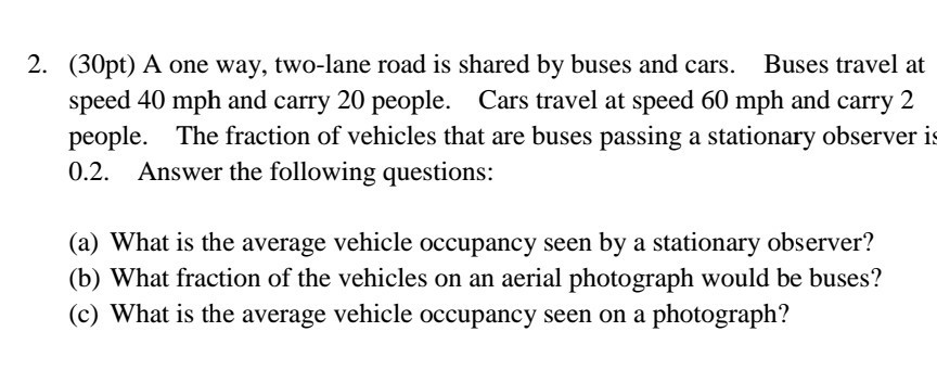 Solved 2. (30pt) A one way, two-lane road is shared by buses | Chegg.com