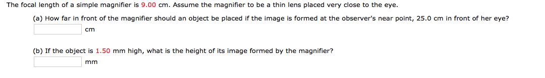 Simple Magnifier Questions Solved The focal length of a simple magnifier is 9.00 cm. | Chegg.com