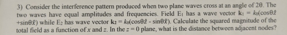 Solved 3) Consider the interference pattern produced when | Chegg.com