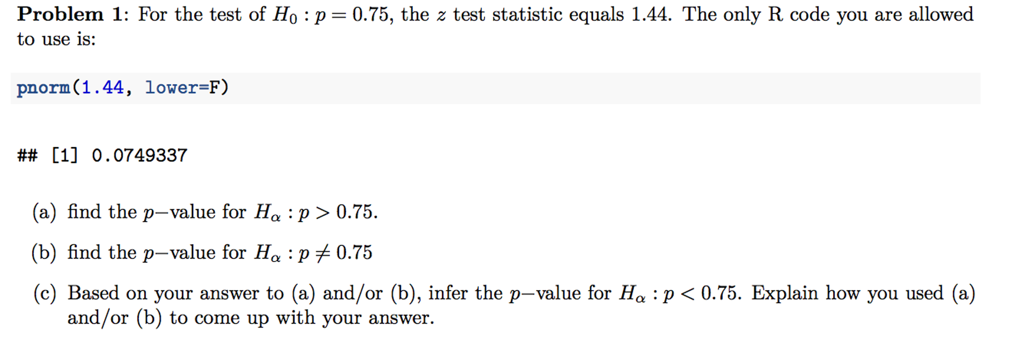 Solved For the test of H_0: p = 0.75, the z test statistic | Chegg.com