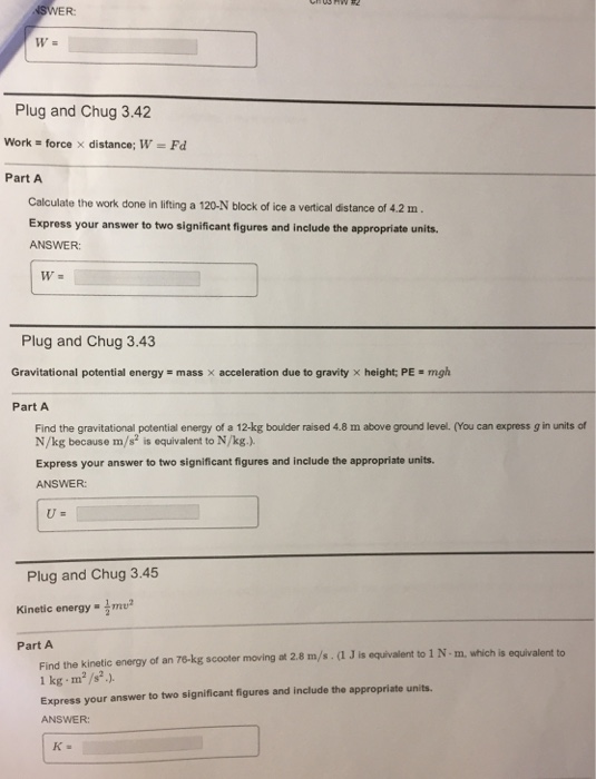 Solved Plug and Chug 3.41 Work= force × distance; W = Fd