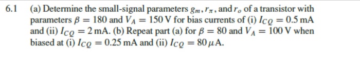 Solved 6.1 (a) Determine the small-signal parameters gm, r | Chegg.com