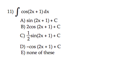 Solved 11 cos(2x 1)dx A) sin (2x 1) C B) 2cos (2x 1)+C | Chegg.com