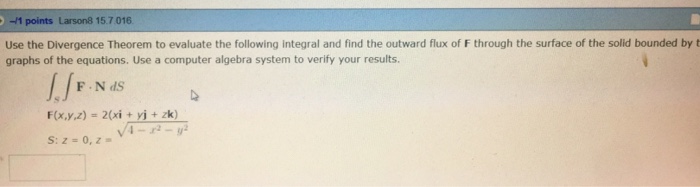 Solved Use the Divergence Theorem to evaluate the following | Chegg.com