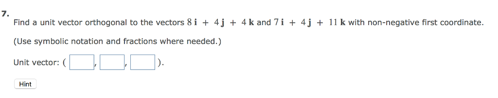 Solved Find a unit vector orthogonal to the vectors 8 i + 4 | Chegg.com