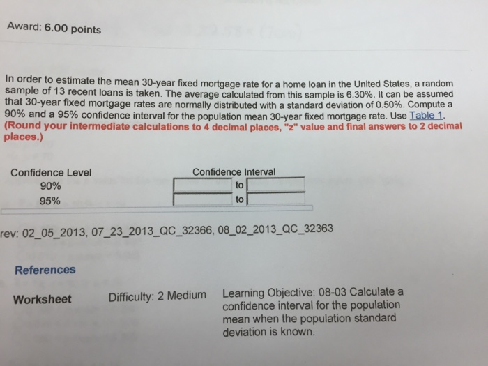 Solved In order to estimate the mean 30year fixed mortgage