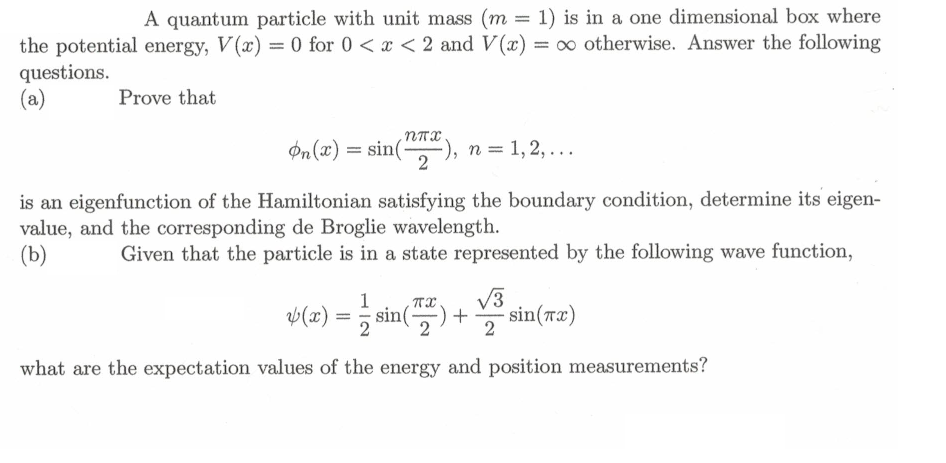 Solved A quantum particle with unit mass (m 1) is in a one | Chegg.com