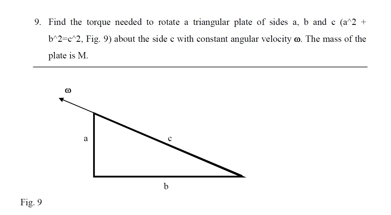 Solved 9. Find the torque needed to rotate a triangular