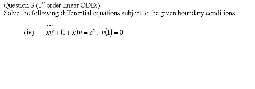 Solved Question 3 (1st order linear ODEs) Solve the | Chegg.com