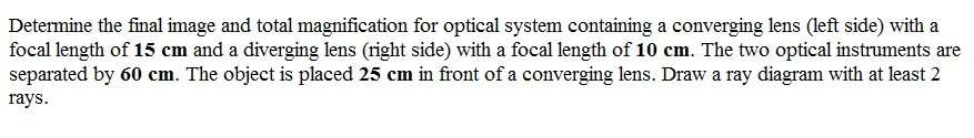 Solved Determine the final image and total magnification for | Chegg.com