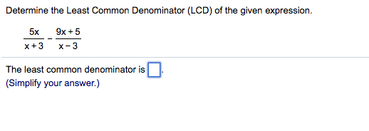 Solved Determine the Least Common Denominator (LCD) of the | Chegg.com
