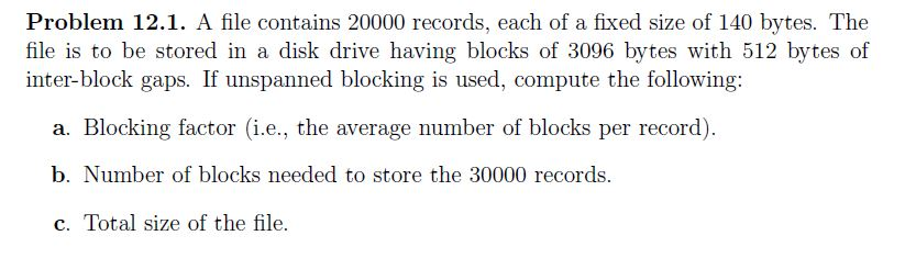 Solved Problem 12.1. A file contains 20000 records, each of | Chegg.com