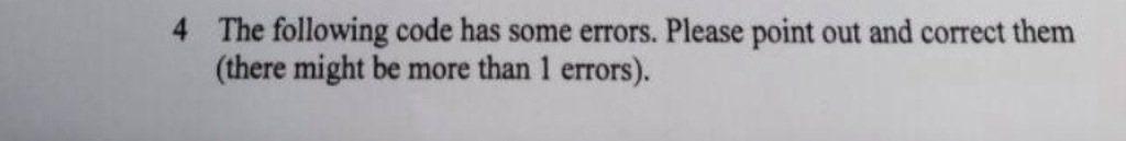 Solved The following code has some errors. Please point out | Chegg.com