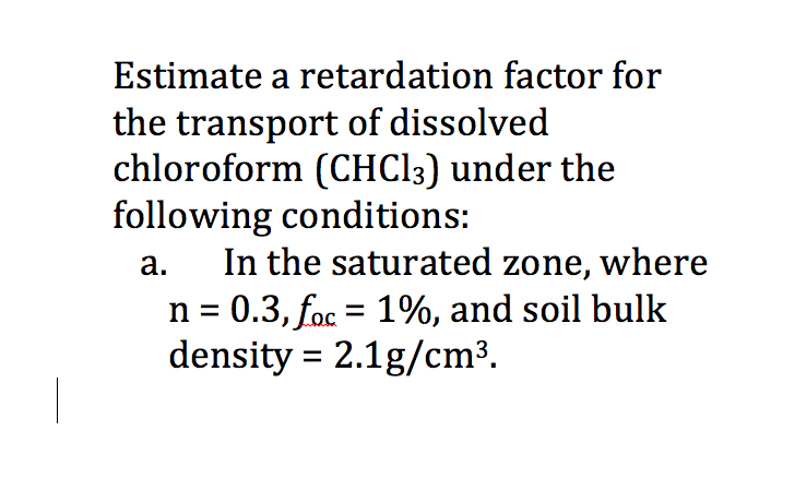 solved-estimate-a-retardation-factor-for-the-transport-of-chegg