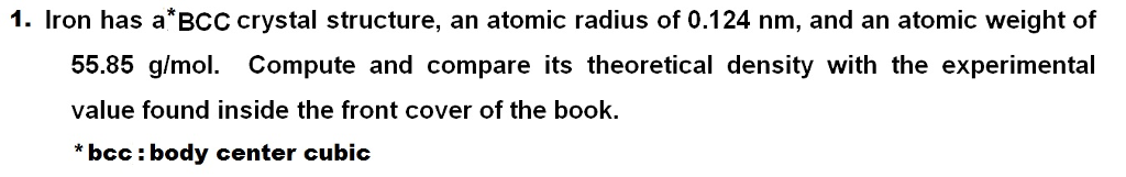 Solved Iron has a*BCC crystal structure, an atomic radius of | Chegg.com