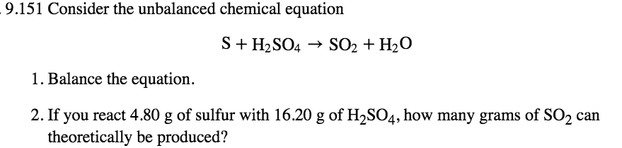 Solved 9.151 Consider the unbalanced chemical equation S | Chegg.com