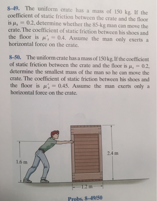 Solved The uniform crate has a mass of 150 kg. If the