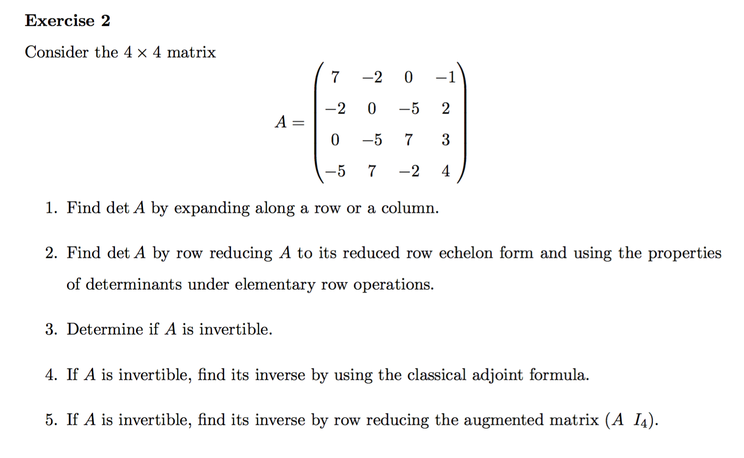 Solved Consider the 4 Times 4 matrix A = [1 7 -2 0 -1 -2 0 | Chegg.com