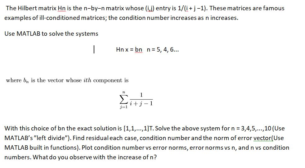 Solved The Hilbert matrix Hn is the nbyn matrix whose