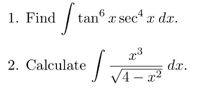 Solved Find tan6 x sec4 x dx. Calculate x3/ dx. | Chegg.com