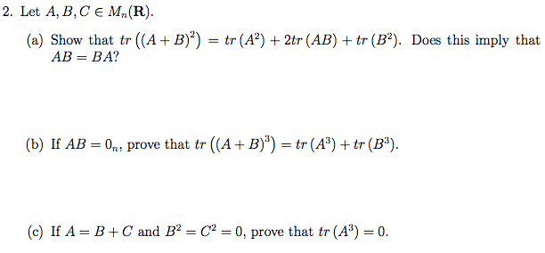 Solved Let A, B, C M_n(R). Show That Tr ((A + B)^2) = Tr | Chegg.com