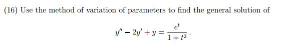 Solved Use the method of variation of parameters to find the | Chegg.com