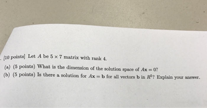 Solved let a be 5 times 7 matrix with rank 4 what is the chegg