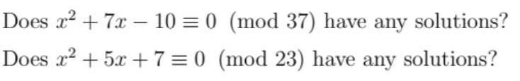 Solved Does x^2 + 7x - 10 = 0 (mod 37) have any solutions? | Chegg.com