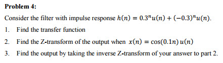 Solved Consider the filter with impulse response h(n) = | Chegg.com