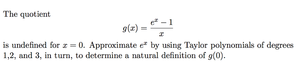 solved-the-quotient-g-x-e-x-1-x-is-undefined-for-x-chegg