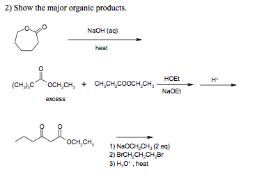 Solved 2) Show the major organic products NaOH (aq) OEt | Chegg.com