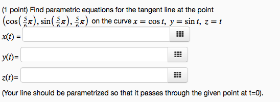 Solved (1 point) Find parametric equations for the tangent | Chegg.com