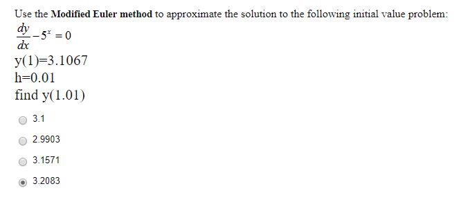 Solved Use The Modified Euler Method To Approximate The | Chegg.com