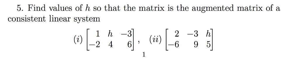 Solved Find values of h so that the matrix is the augmented | Chegg.com