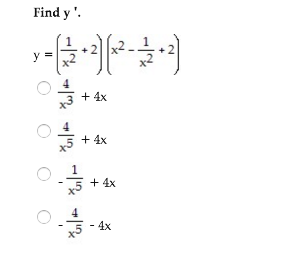 Solved Find y'. y = y = (1/x^2 + 2)(x^2 - 1/x^2 + 2) 4/x^3 | Chegg.com