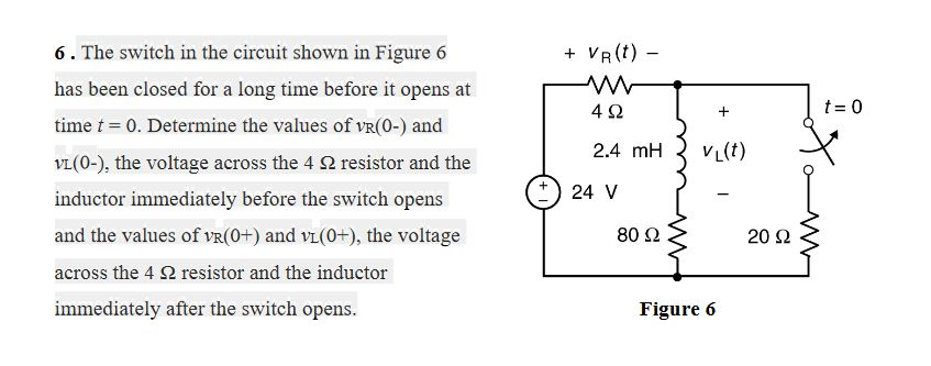 Solved 6. The switch in the circuit shown in Figure 6 has | Chegg.com