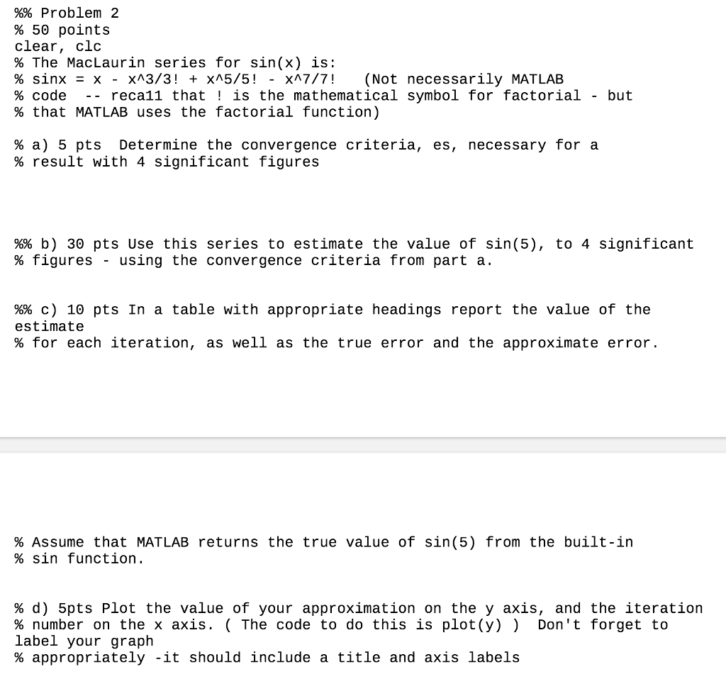 Solved The MacLaurin series for sin(x) is: % sinx = x - | Chegg.com