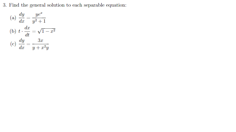 Solved 3. Find the general solution to each separable | Chegg.com