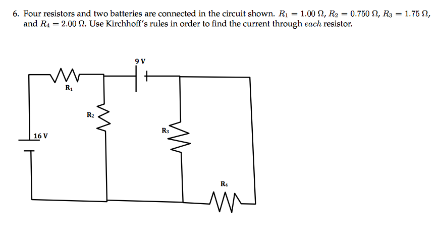 Solved Four Resistors And Two Batteries Are Connected In The | Chegg.com