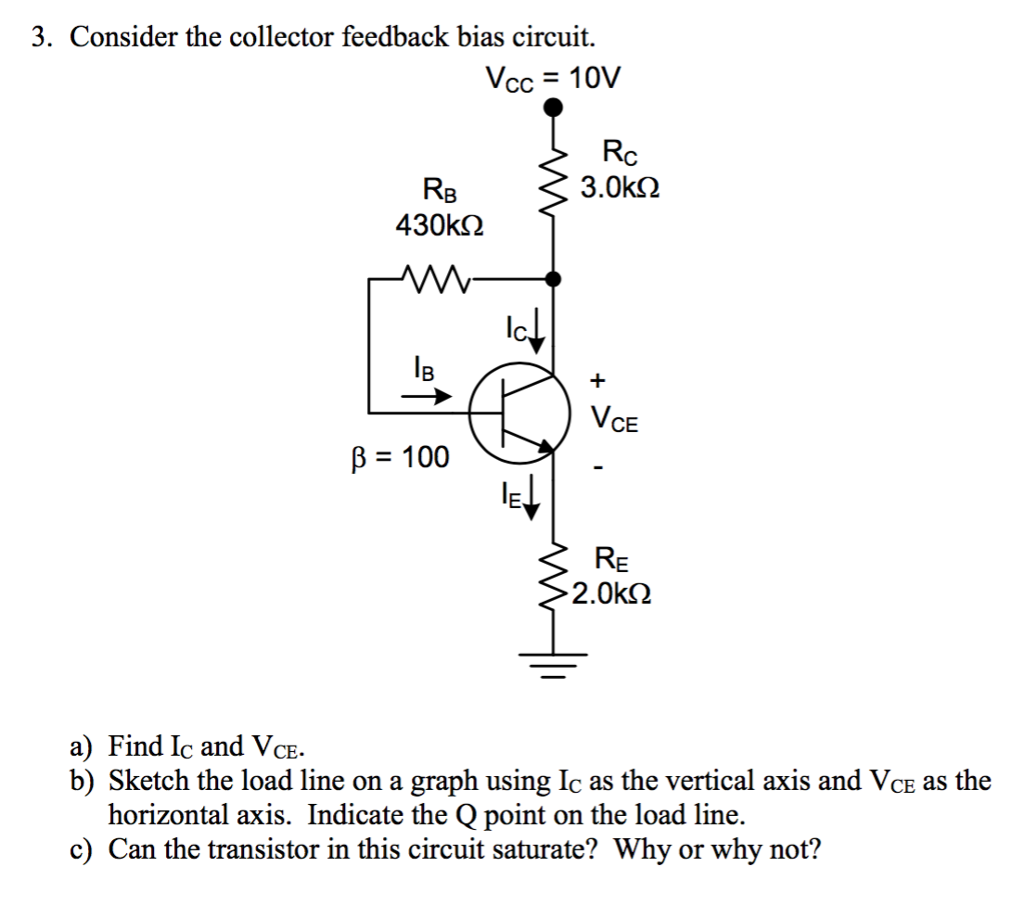 Solved Consider the collector feedback bias circuit. Find