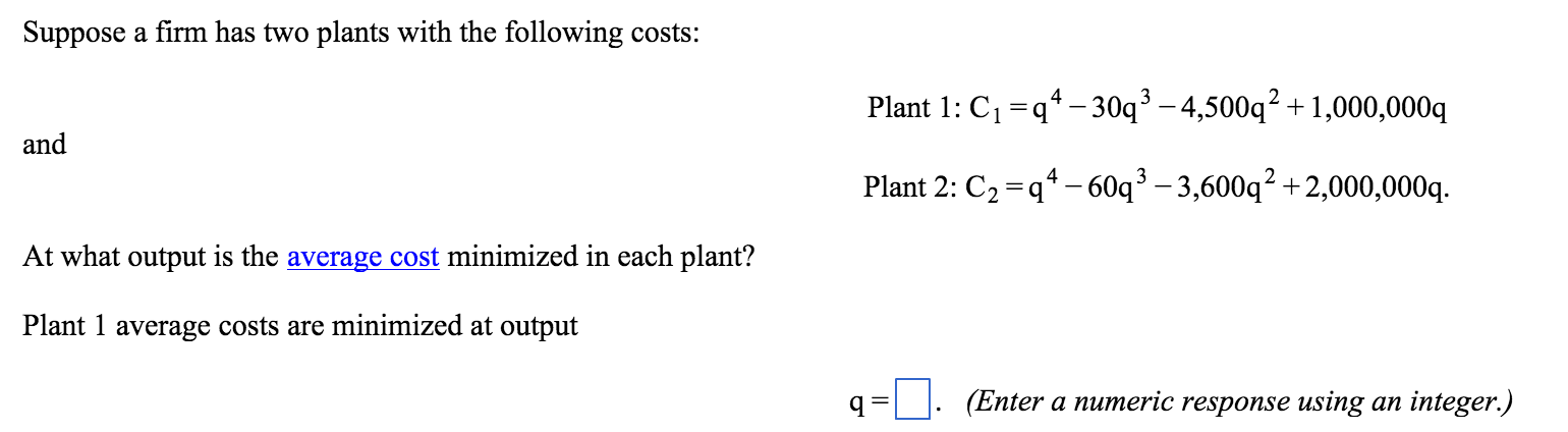 Solved Suppose a firm has two plants with following costs: | Chegg.com