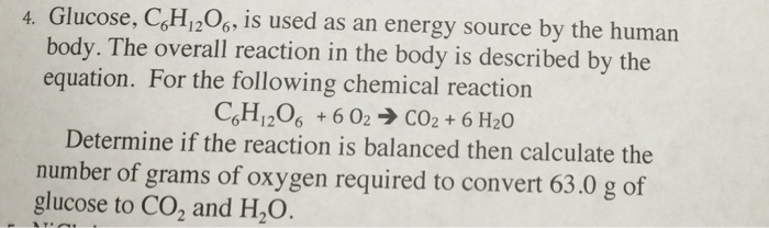 Solved Glucose C 6H 12O 6 Is Used As An Energy Source By Chegg