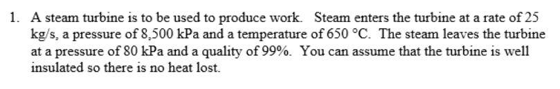 Solved 1. Steam enters the turbine at a rate of 25 A steam | Chegg.com