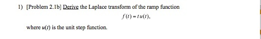 Solved 1. [Problem 2. Ib] Derive the Laplace transform of | Chegg.com