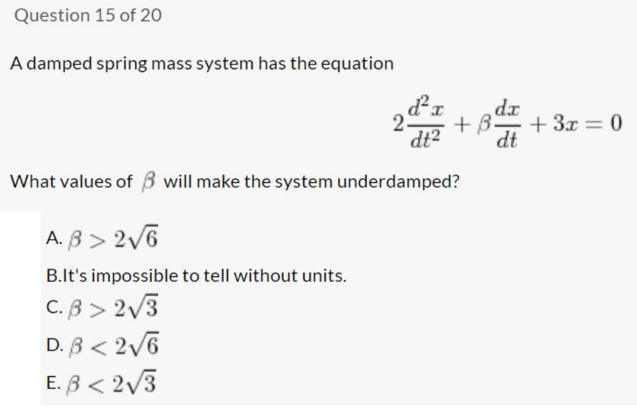 Solved A damped spring mass system has the equation 2 d^2