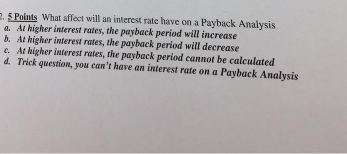 Solved What affect will an interest rate have on a Payback | Chegg.com