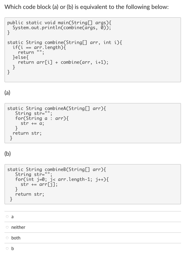 Solved Which code block (a) or (b) is equivalent to the | Chegg.com