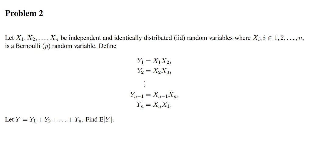 Solved Problem 2 Let X1 X2 Xn Be Independent And Chegg Solved Problem 2 Let X1 X2 Xn Be Independent And Chegg