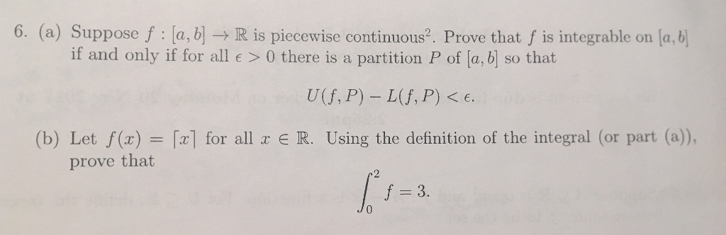 Solved 6. (a) Suppose F : [ Rove That F Is Integrable On La 