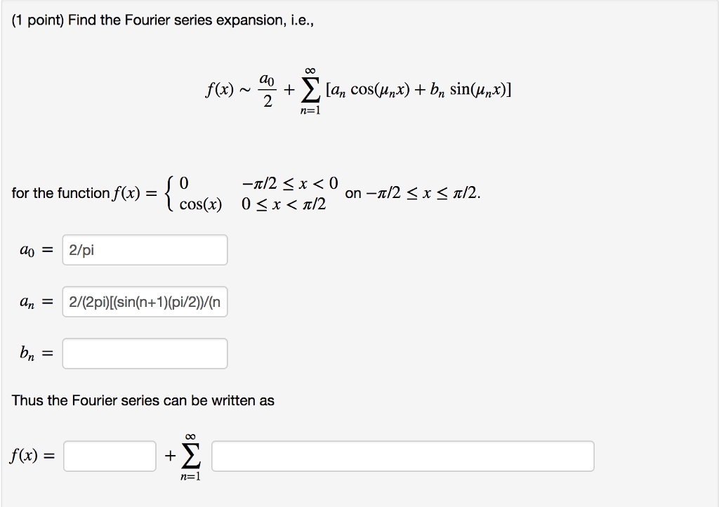Solved (1 point) Find the Fourier series expansion, i.e. ao | Chegg.com